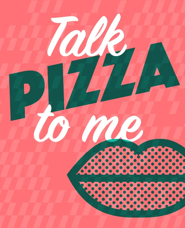 Pizza Novara wall art: a pair of lips under “Talk pizza to me”