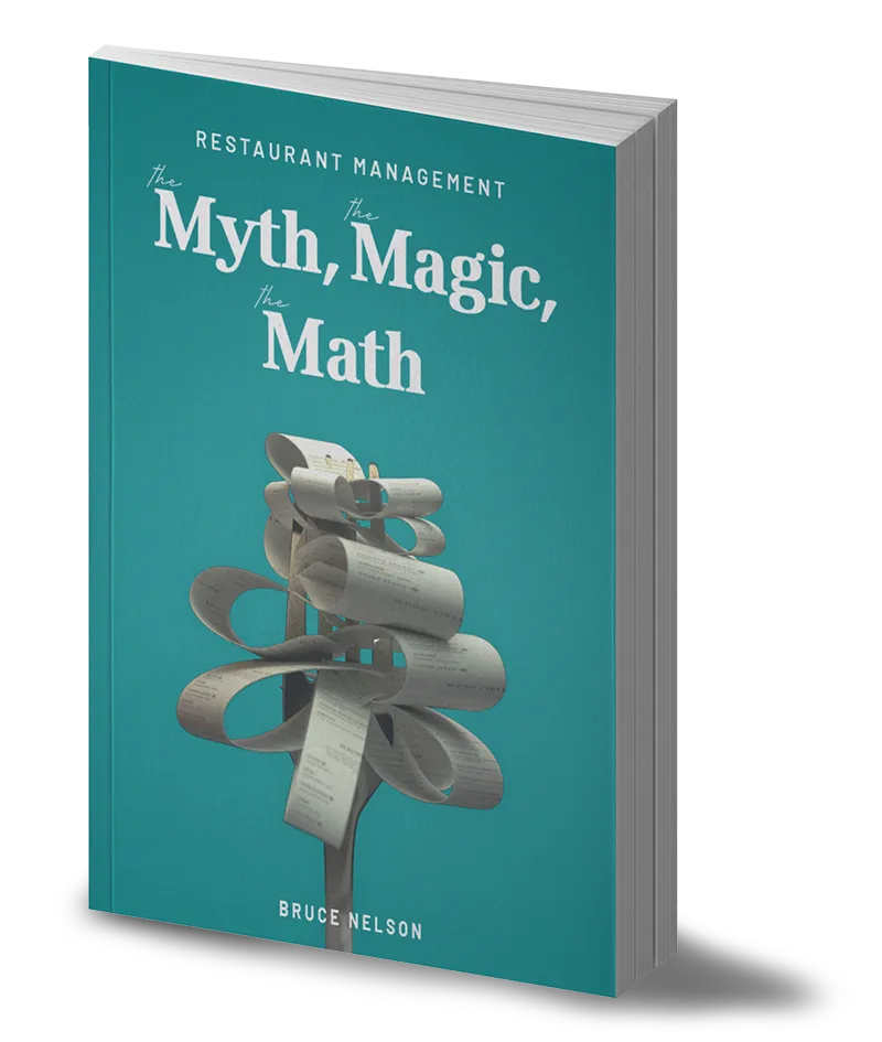 Restaurant Management: The Myth, The Magic, The Math — the book, by Bruce Nelson